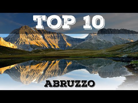 le 10 cose Piu Belle da Vedere in Abruzzo