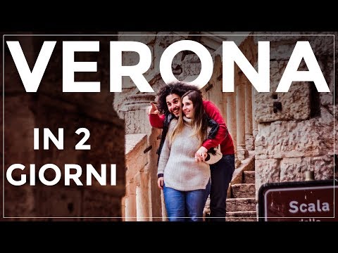 Verona da visitare in Due Giorni